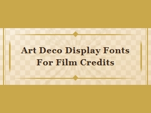 Cinematic Art Deco Fonts for Film Titles