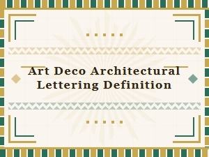 A Definition of Art Deco Architectural Lettering