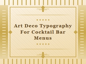 Art Deco Typography for Cocktail Bar Elegance