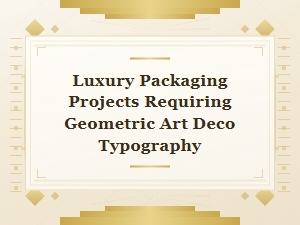 Geometric Deco Typography for Luxury Packaging Projects