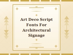 Art Deco Script Fonts for Architectural Signage